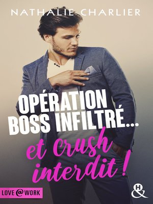 cover image of Opération boss infiltré... et crush interdit !